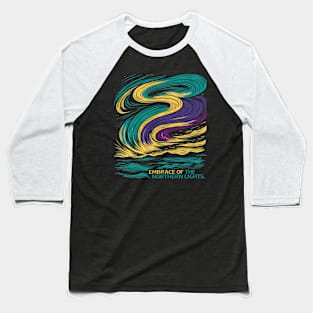 Embrace The Northern Lights Baseball T-Shirt